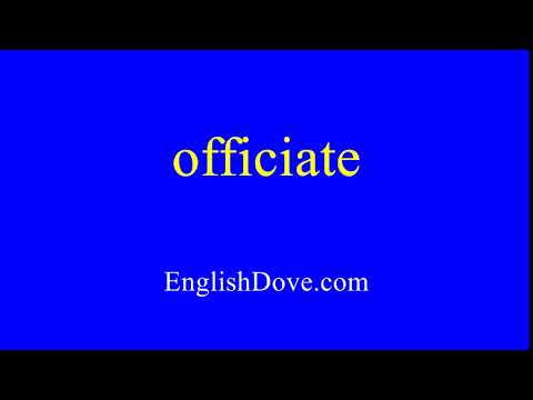 How to pronounce officiate in American English.