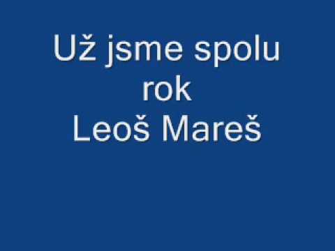 Leoš Mareš - Už jsme spolu rok