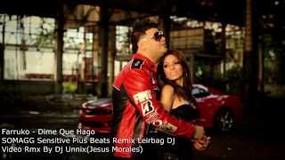 Farruko-Dime Que Hago(Video Rmx Dj Unnix )(Sommagg Sensitive Plus Beats Remix Dj Leirbag)