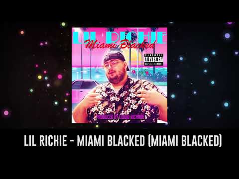 LIL RICHIE   MIAMI BLACKED MIAMI BLACKED