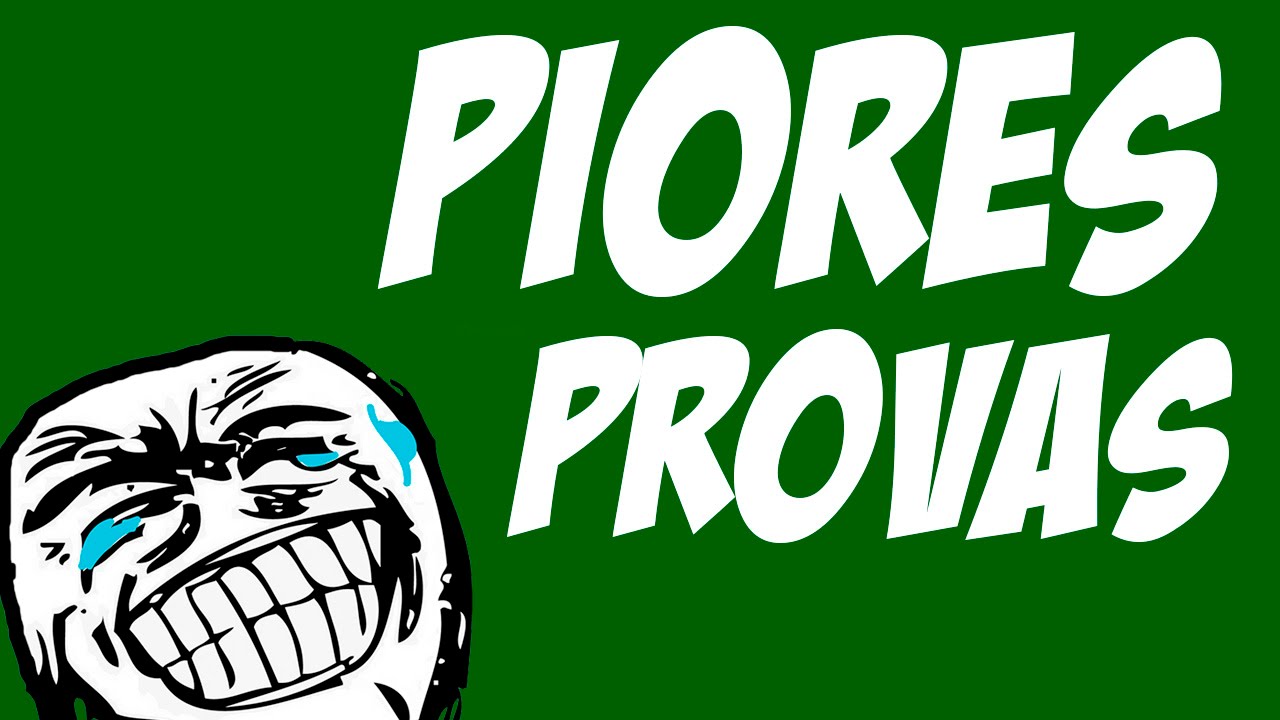 As Piores Provas do Mundo #2