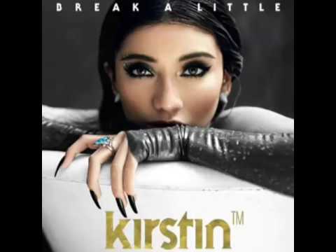 Kirstin - Break A Little