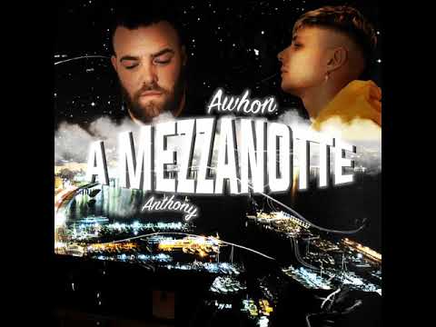 Awhon ft Anthony (a Mezzanotte)