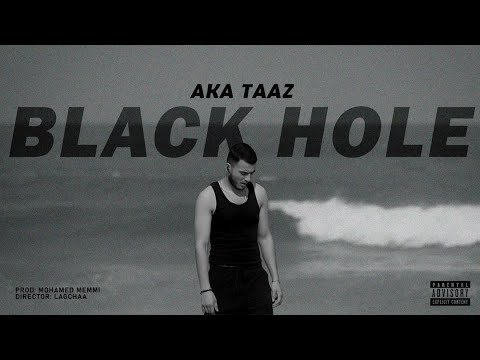 AKA TAAZ - Black Hole ( Official Music Video )