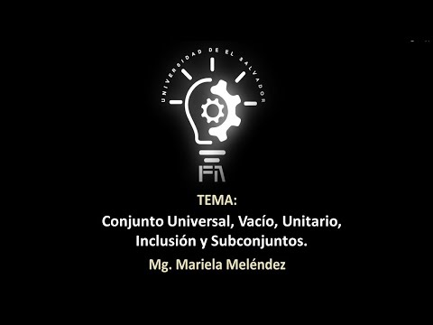 Conjunto Universal, Vacío, Unitario, Inclusión y Subconjuntos.