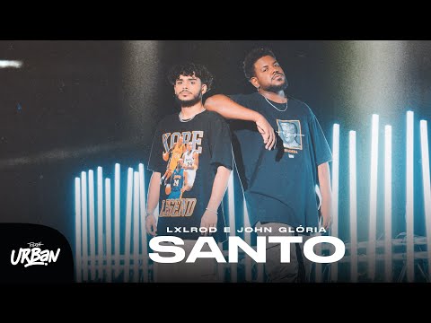 LXLROD & John Glória | Santo [Clipe Oficial]