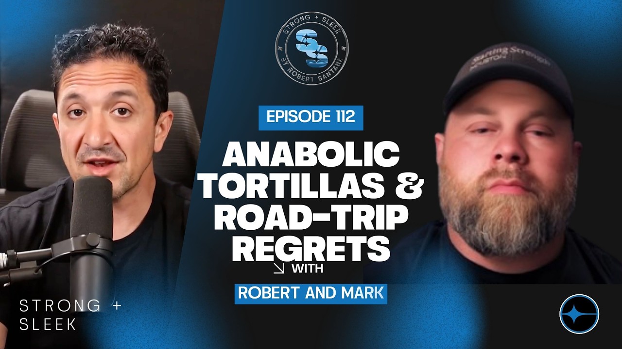 Ep 112 - Anabolic Tortillas & Road-Trip Regrets