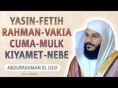 Yasin Fetih Rahman Vakia Cuma Mulk Kıyamet Nebe suresi anlamı dinle arapça Abdurrahman el Ussi