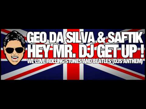 Geo Da Silva & Saftik - Hey Mr. Dj Get Up