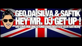 Geo Da Silva & Saftik - Hey Mr. Dj Get Up