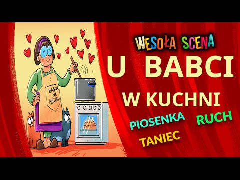 U BABCI W KUCHNI i  KONCERT na 102 - to piosenki dla dzieci dedydykowane kochanym babciom i dziadkom