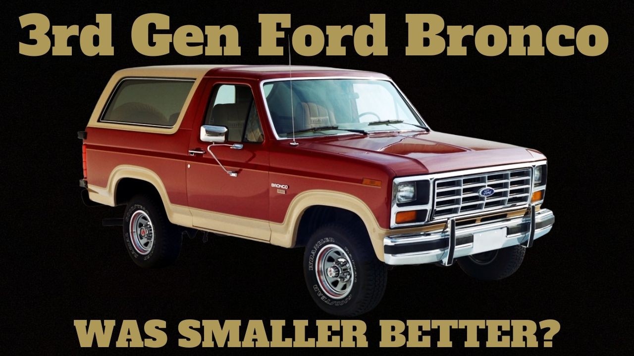 3rd Gen Bronco - Did Downsized Equal Better?