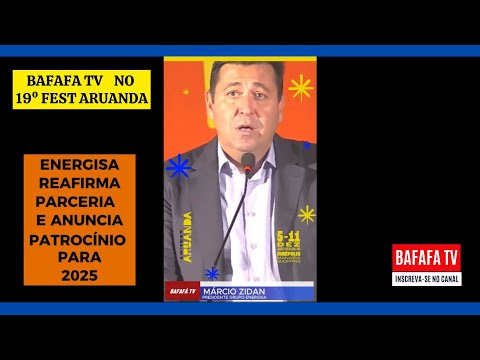 BAFAFÁ TV NO 19º FEST ARUANDA - ENERGISA CONFIRMA PARCERIA PARA 2025