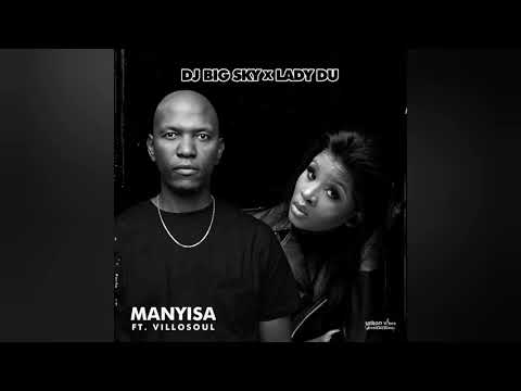 Dj Big Sky & Lady Du - Manyisa (ft. Villosoul)