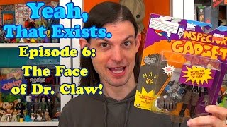 Yeah, That Exists - Episode 6: The Face Of Dr. Claw!