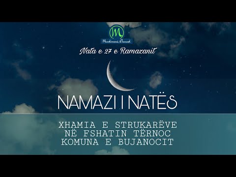 NAMAZI NATËS-XHAMIA E STRUKARËVE -IMAM VESIM AVDIU