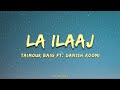 LA ILAAJ - TAIMOUR BAIG Ft. Danish Roomi (Lyrics)