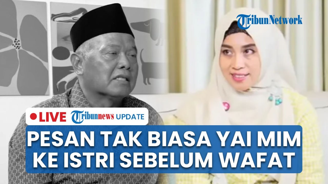 LIVE: Istri Yai Mim Ungkap Pesan Tak Biasa Suami sebelum Meninggal: Selalu Minta Tiap Momen Direkam