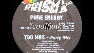 Pure Energy - Too Hot (12" Party Mix 1982)