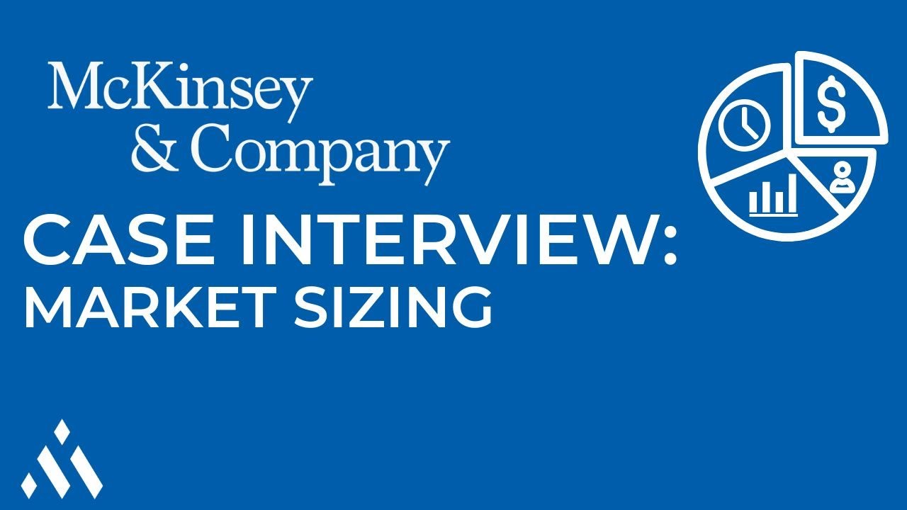 McKinsey Case Interview: Market Sizing Walkthrough