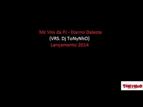 Mc Vini da PJ - Eterno Daleste VRS Dj ToNyNhO Lançamento 2014