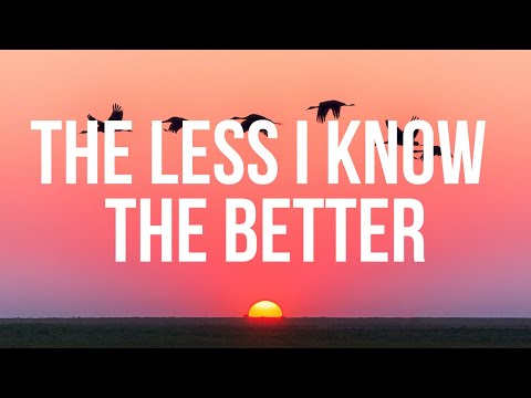 Tame Impala - The less I know the better (lyrics)