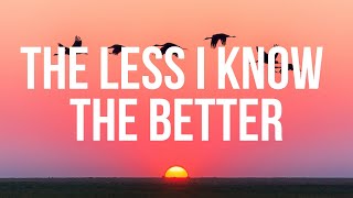 Tame Impala - The less I know the better (lyrics)