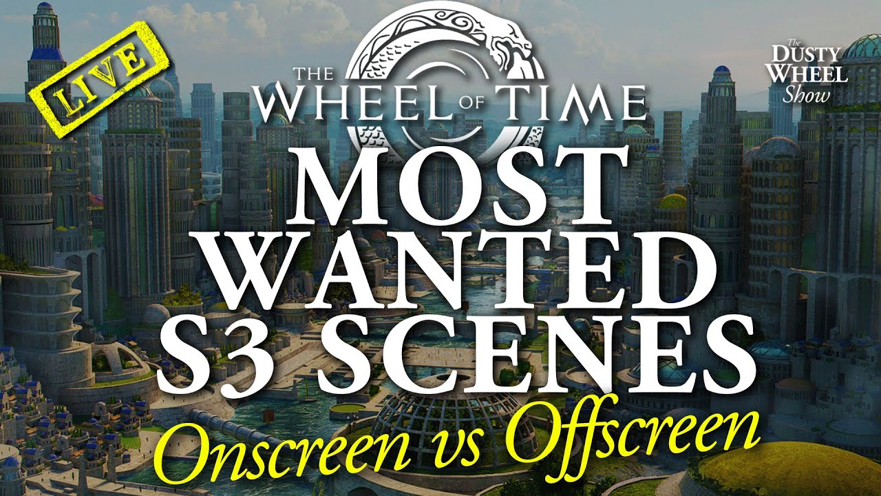 Most Wanted THE WHEEL OF TIME SEASON 3 Scenes! LIVE!