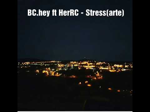 BC.hey ft HerRC - Stress(arte)