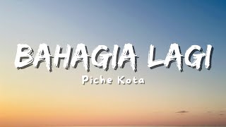Download lagu Piche Kota - Bahagia Lagi (Lyric) mp3