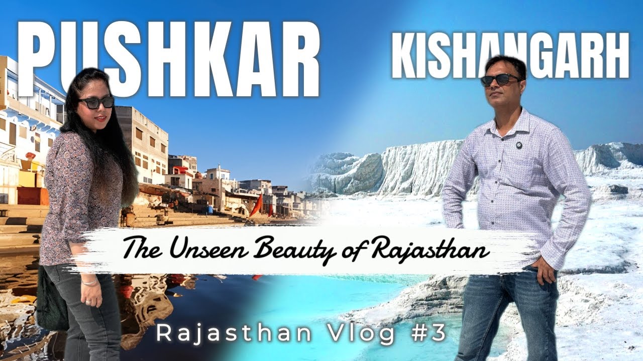 पुष्कर | Pushkar Rajasthan | Pushkar Tourist Places | Kishangarh Switzerland of Rajasthan | Travel