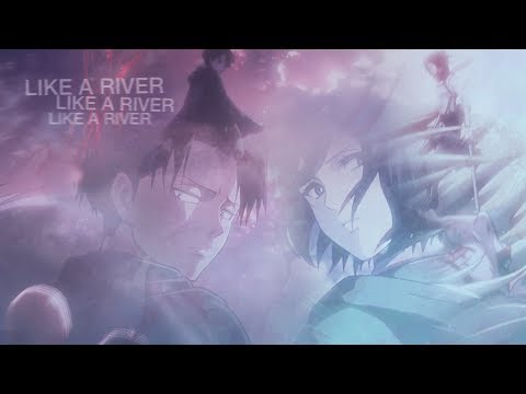 「AMV」Levi & Mikasa | Like A River