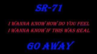 SR-71 (Now You See Inside) Go Away lyrics