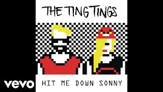 The Ting Tings - Hit Me Down Sonny (Eats Everything Remix) (Audio)