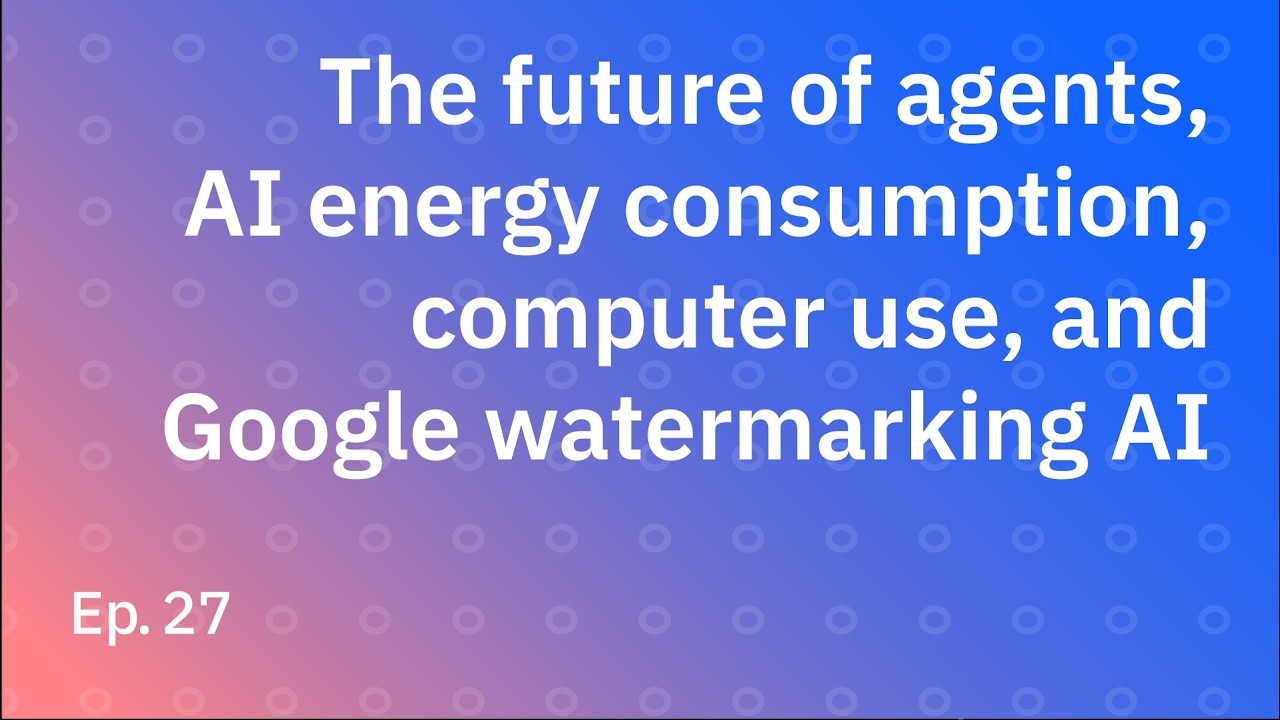 The future of agents, AI energy consumption, Anthropic's computer use, and Google watermarking AI