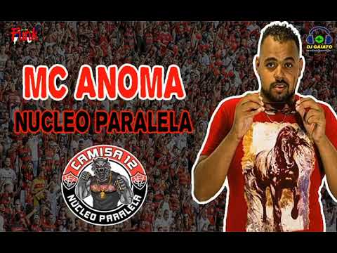 MC ANOMA - NUCLEO PARALELA