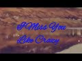 I Miss You Like Crazy By Natalie Cole
