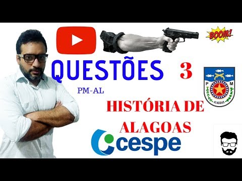 QUESTÕES - HISTÓRIA DE ALAGOAS - PM-AL 2018