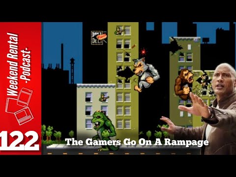 Weekend Rental: Episode 122 - The Gamers Go On A Rampage