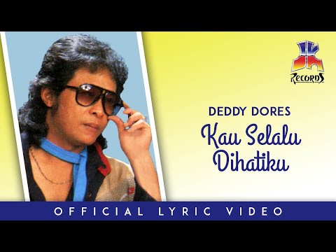 Deddy Dores - Kau Selalu Dihatiku (Official Lyric Video)