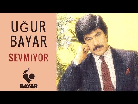 Uğur Bayar - Sevmiyor