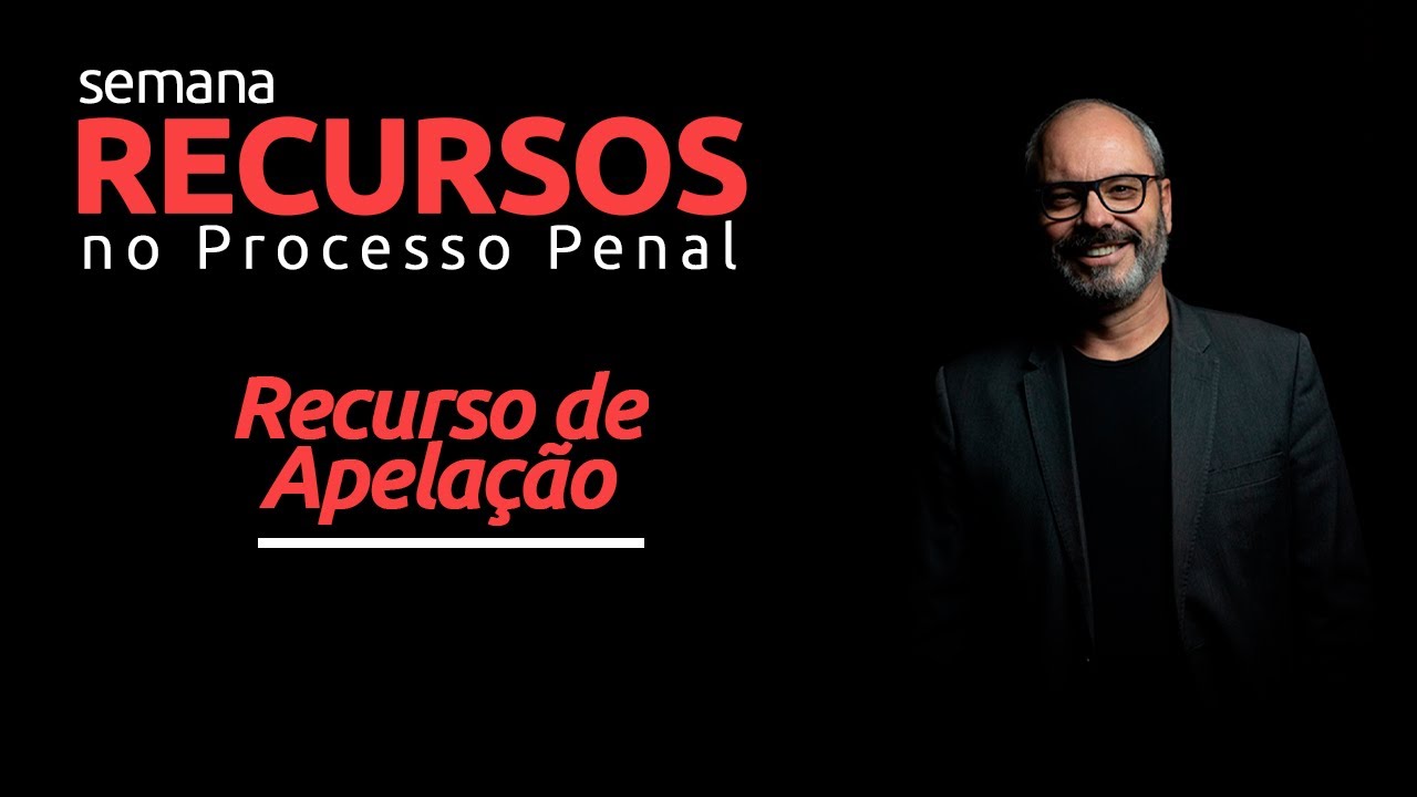 Recurso de Apelação - Semana Recursos no Processo Penal