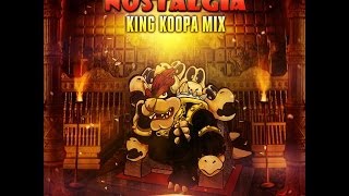 Nostalgia - King Koopa Mix (Hey Scott Plenty of Dubs)