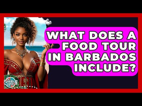 What Does A Food Tour In Barbados Include? - The Caribbean Expert