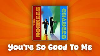 The Monkees - You're So Good To Me (lyrics)