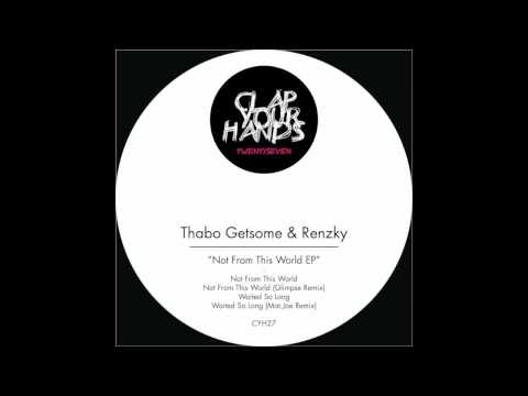 Thabo Getsome Renzky - Not From This World Glimpse Rmx CYH27