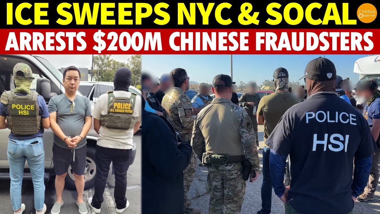 ICE Sweeps Chinese Communities in New York and Southern California, Arrests $200M Fraudsters
