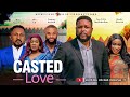 CASTED LOVE NEW NOLLYWOOD MOVIE 2026 FELIX UGO OMOKHODION TOMMY ROLAND ADA ULI MAX NGWEFUNI