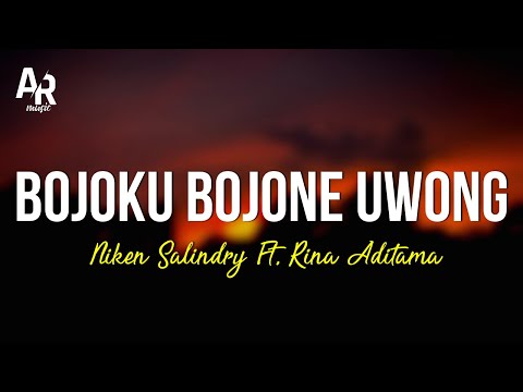 Bojoku Bojone Uwong - Niken Salindry Ft. Rina Aditama (LIRIK)