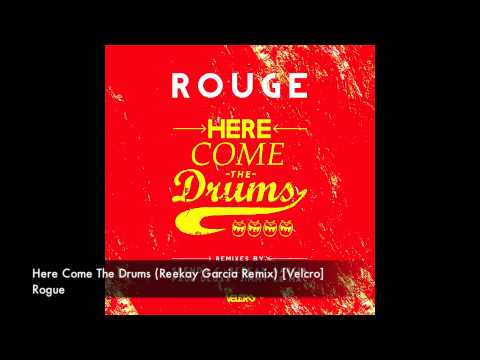 Rouge - Here Come The Drums (Reekay Garcia Remix) [Velcro]